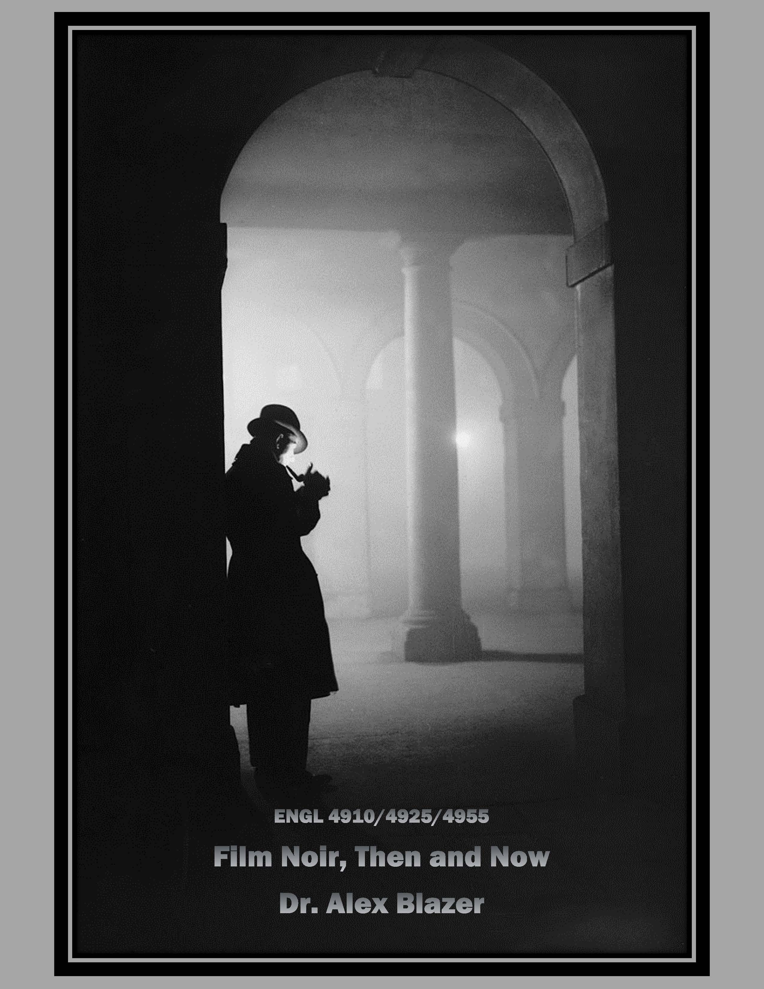 ENGL 4910 Film Noir, Then and Now